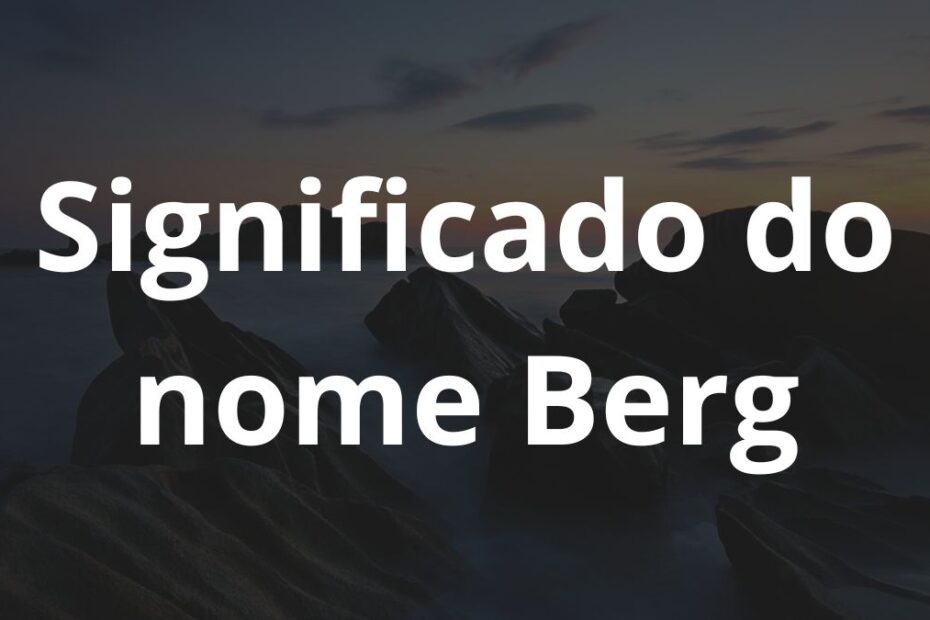 Significado do nome Berg