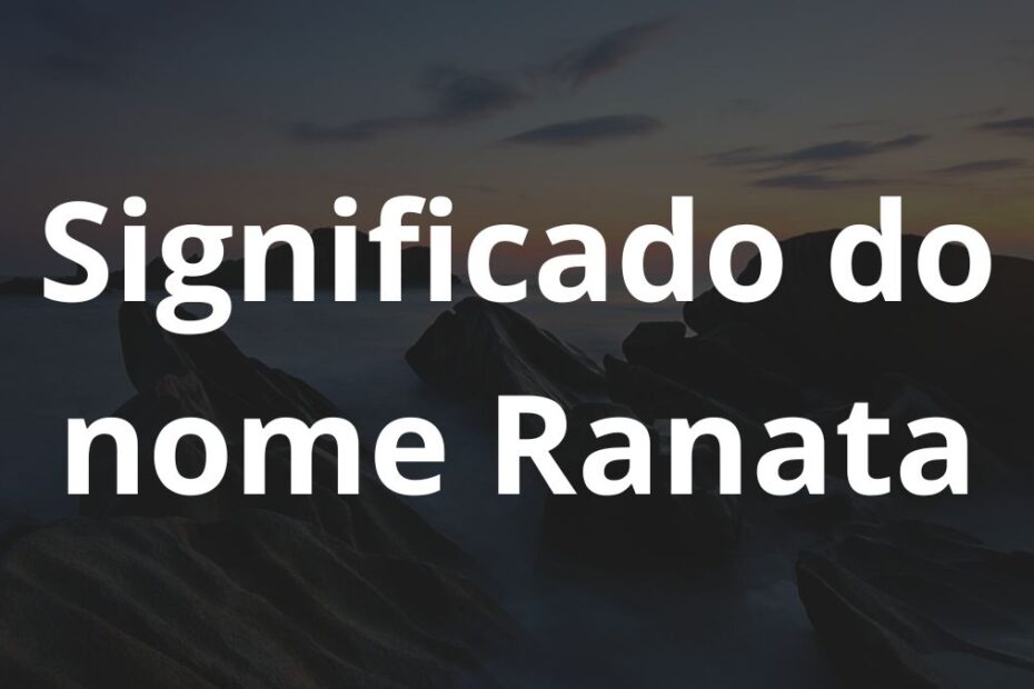 Significado do nome Ranata