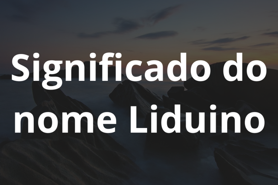 Significado do nome Liduino