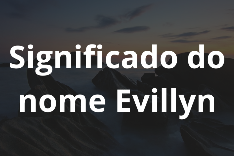 Significado do nome Evillyn