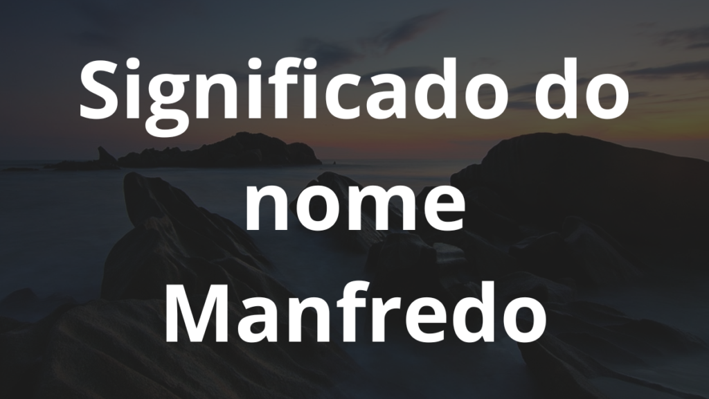 Significado do nome Manfredo: História e origem! 1 Significado do nome Manfredo