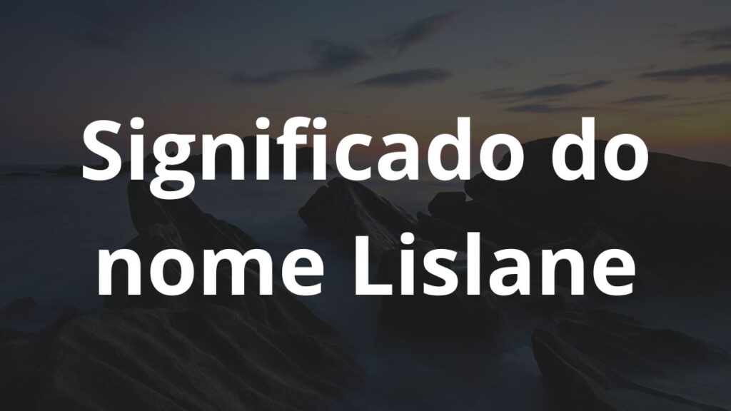 Significado do Nome Lislane