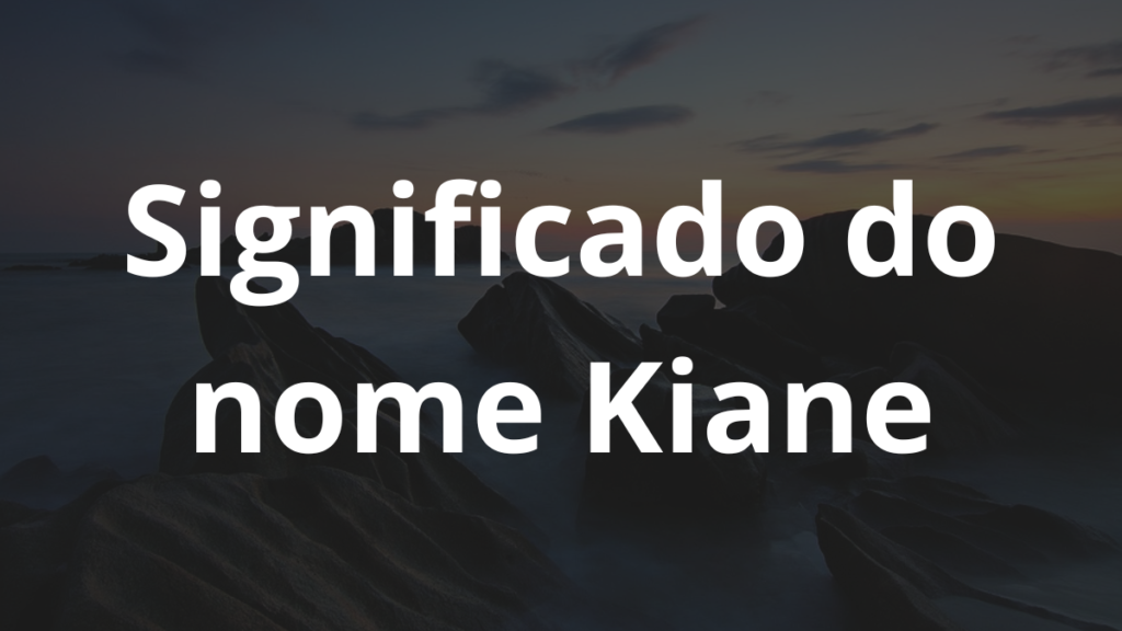 Significado do nome Kiane