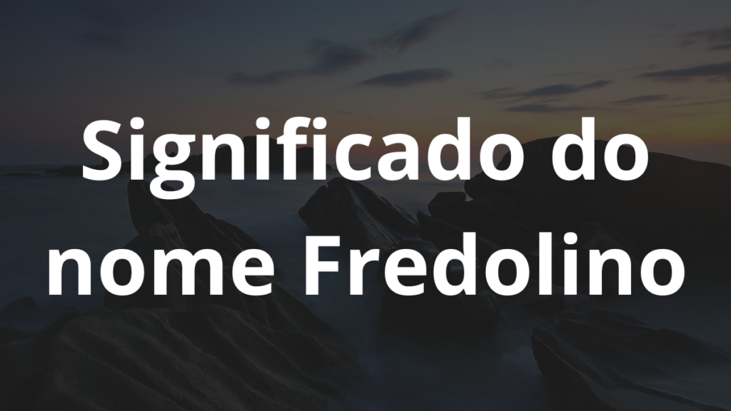 Significado do nome Fredolino