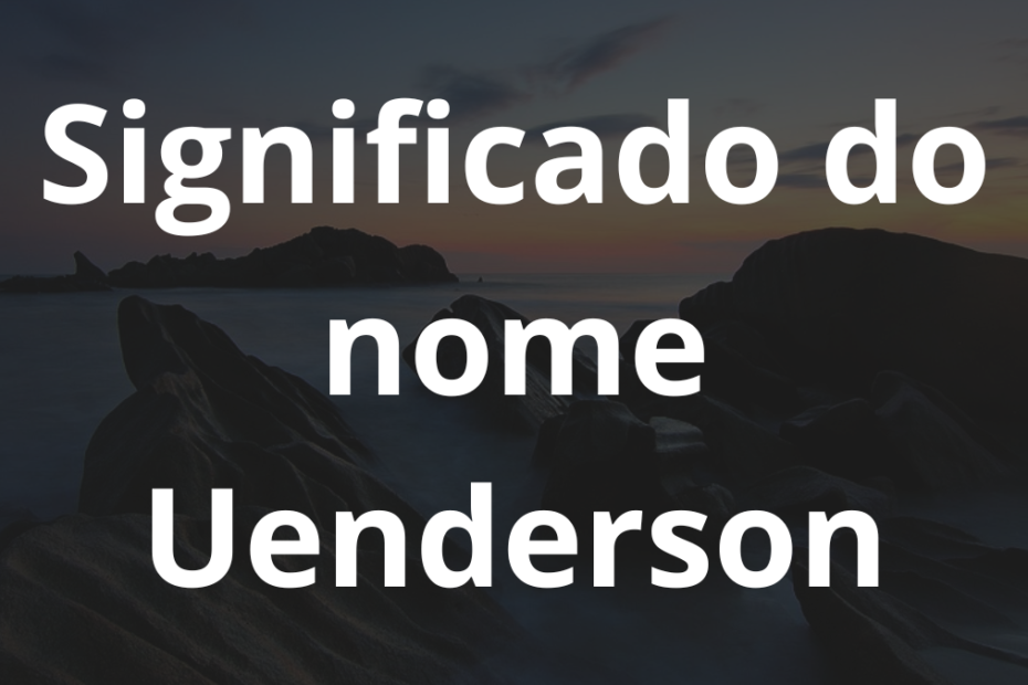 Significado do nome Uenderson