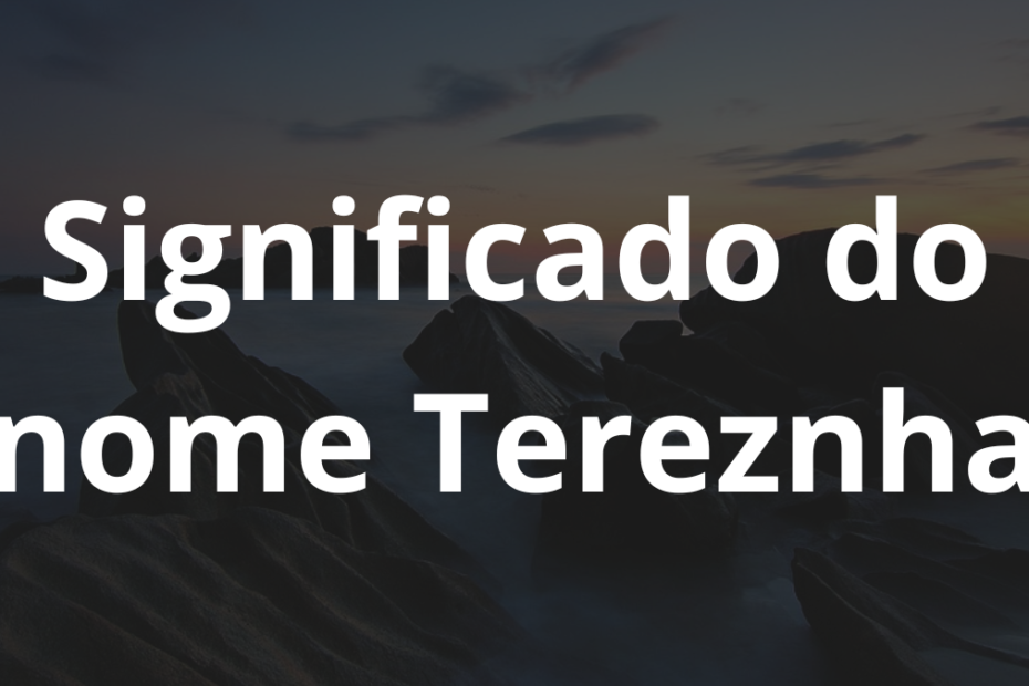 Significado do nome Tereznha