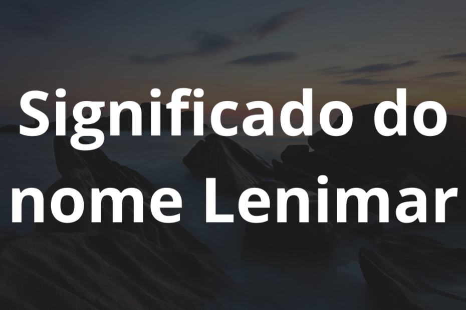 Significado do nome Lenimar