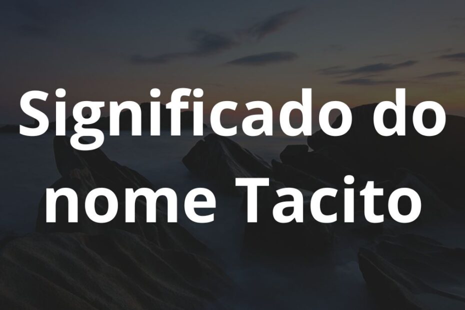 Significado do nome Tacito