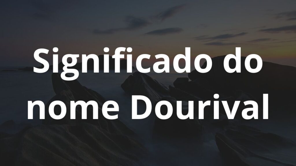 Significado do nome Dourival