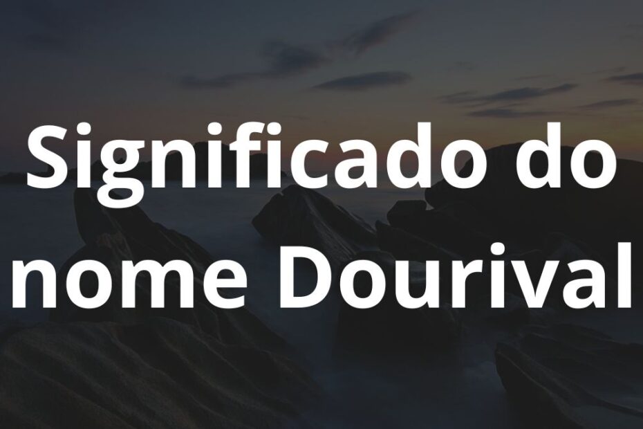 Significado do nome Dourival