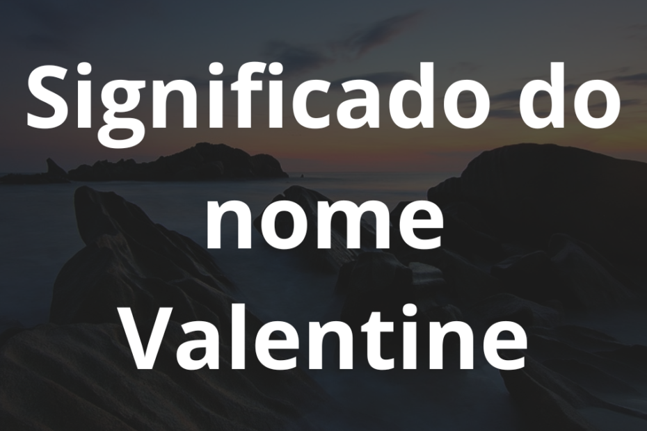 Significado do nome Valentine