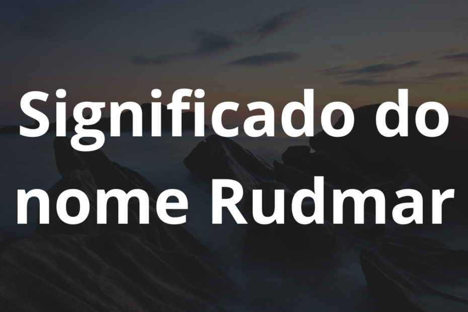 Significado do nome Rudmar