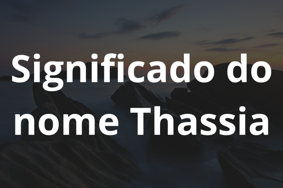 Significado do nome Thassia