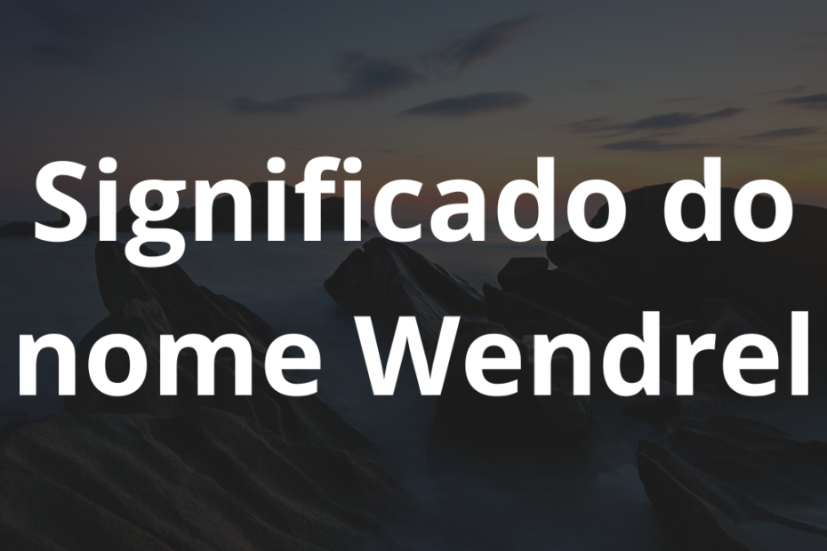 Significado do nome Wendrel