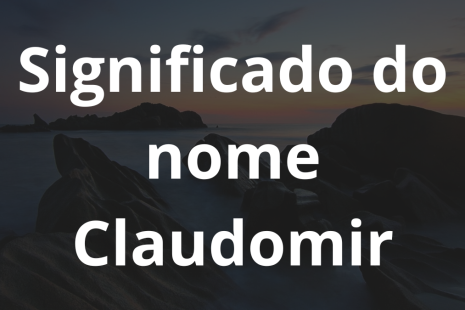 Significado do nome Claudomir