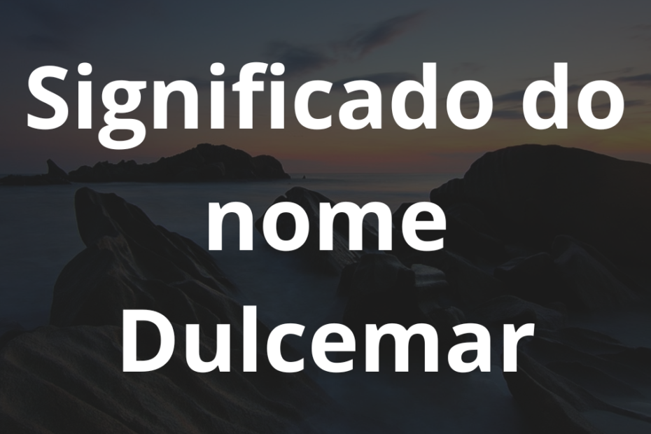 Significado do nome Dulcemar