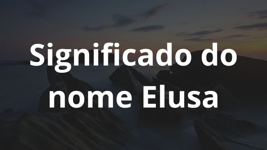 Significado do nome Elusa