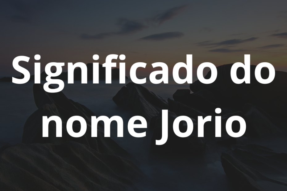 Significado do nome Jorio