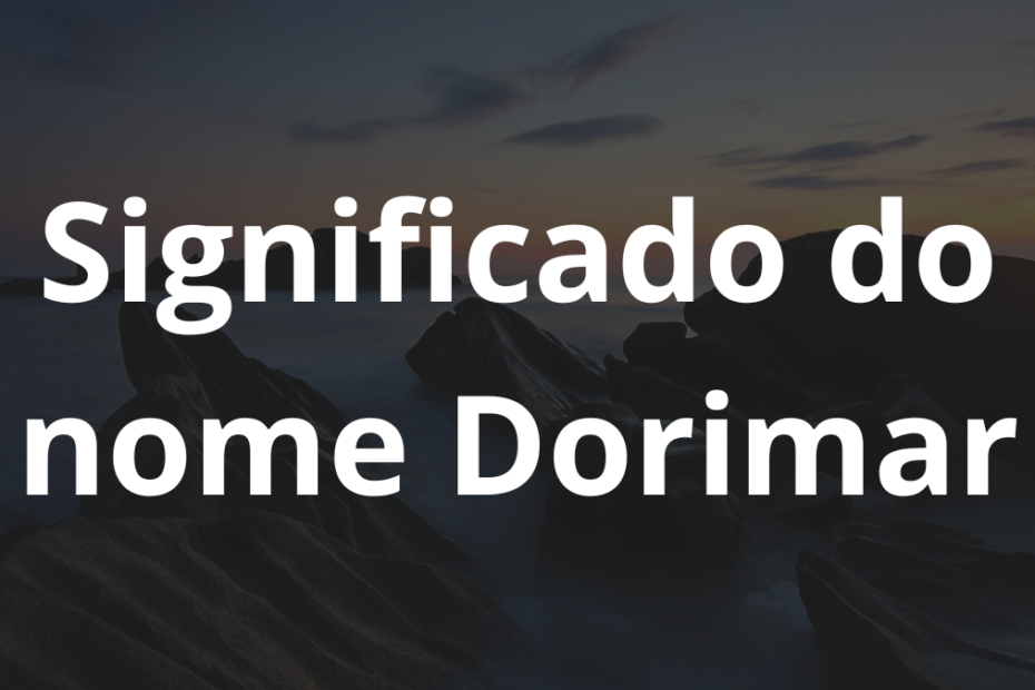 Significado do nome Dorimar