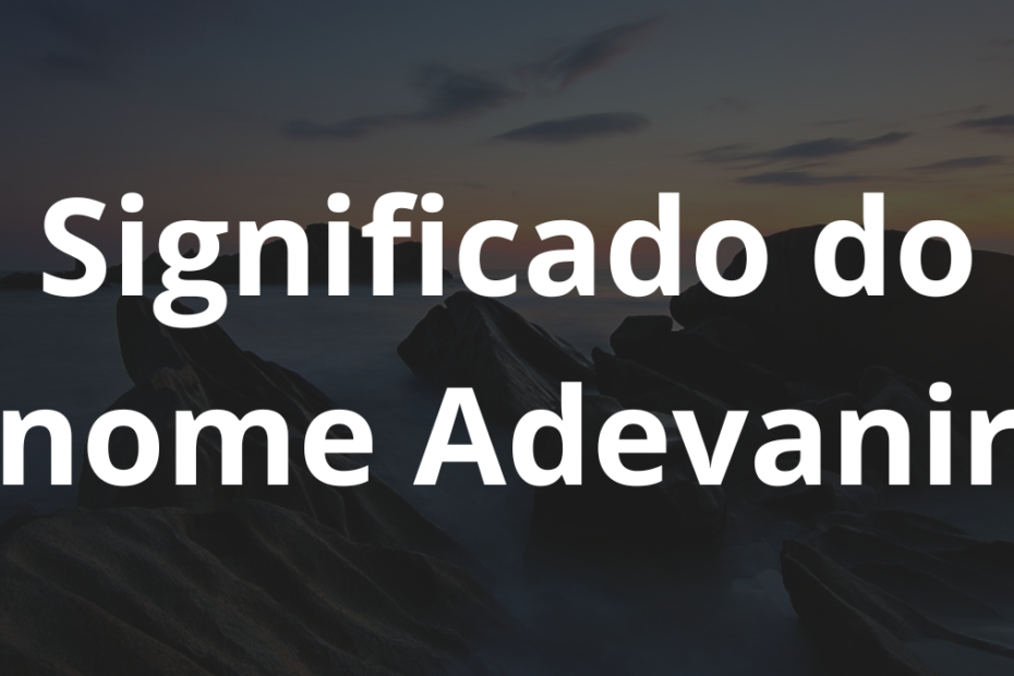 Significado do nome Adevanir