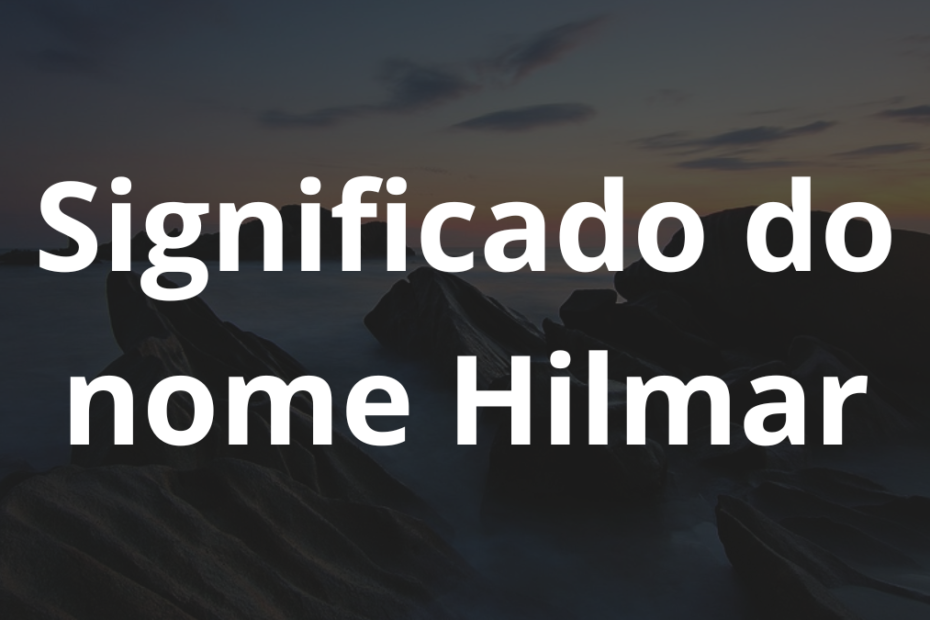 Significado do nome Hilmar