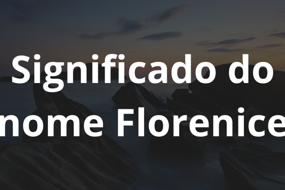 Significado do nome Florenice