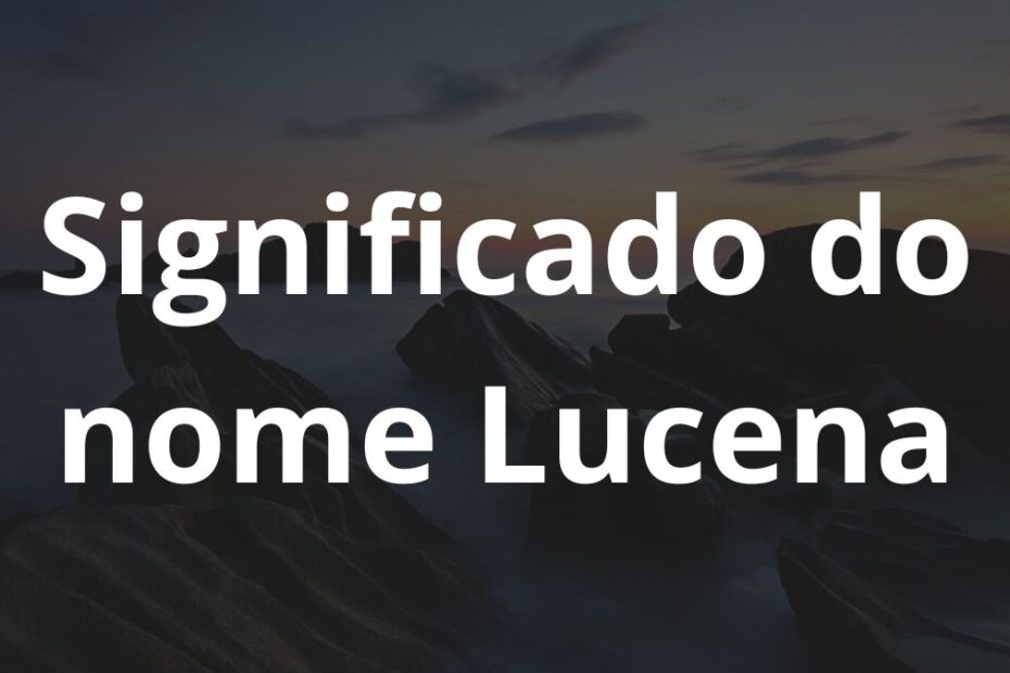 Significado do nome Lucena