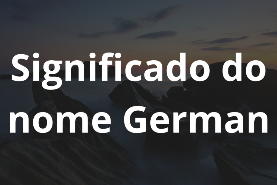 Significado do nome German