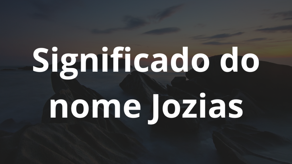 Significado do nome Jozias