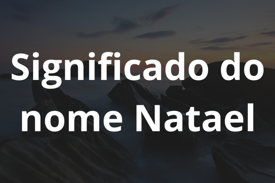Significado do nome Natael