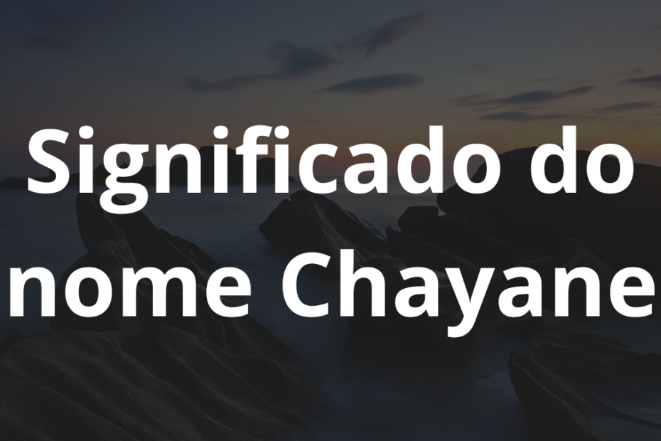 Significado do nome Chayane