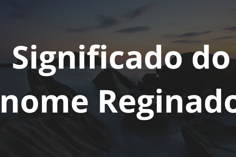 Significado do nome Reginado
