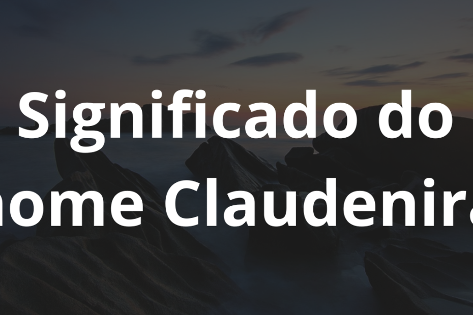Significado do nome Claudenira