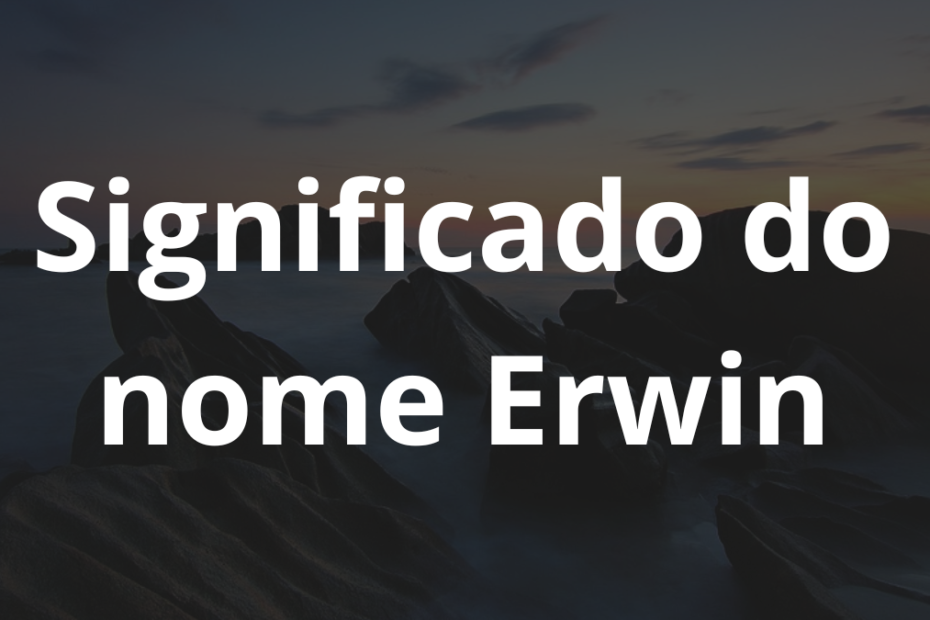 Significado do nome Erwin