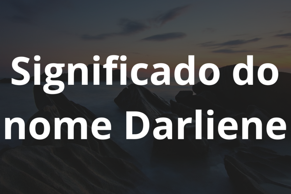 Significado do nome Darliene