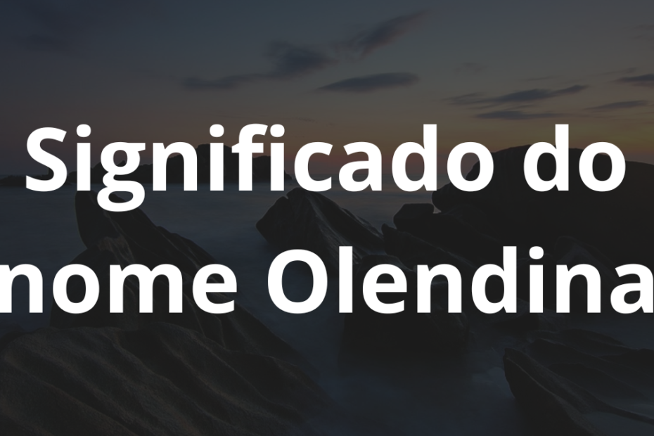 Significado do nome Olendina