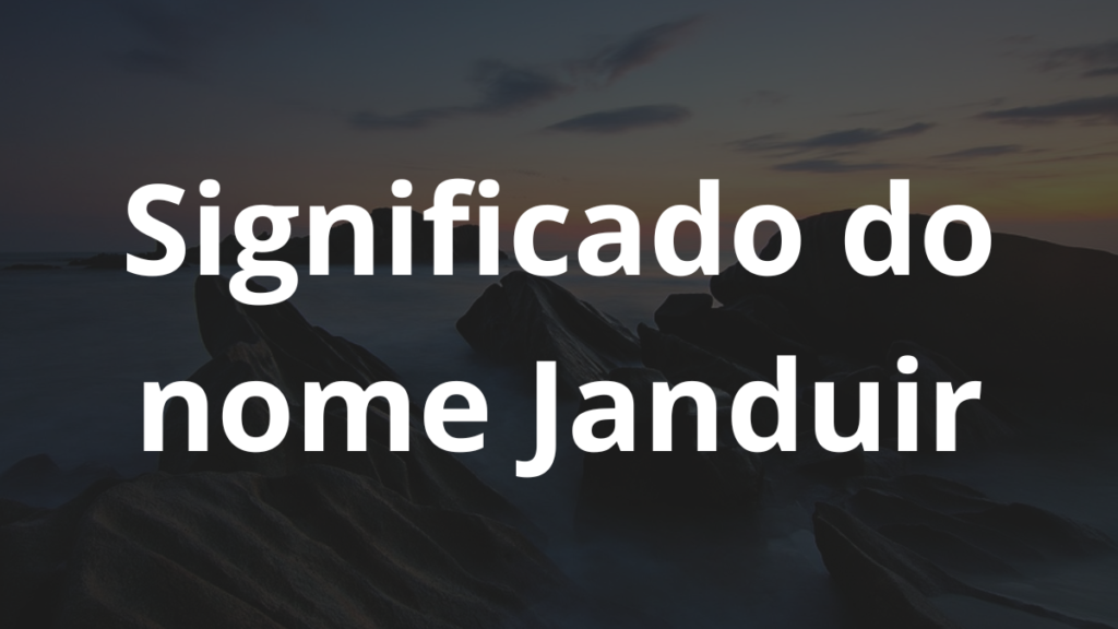 Significado do nome Janduir