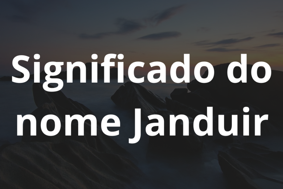 Significado do nome Janduir