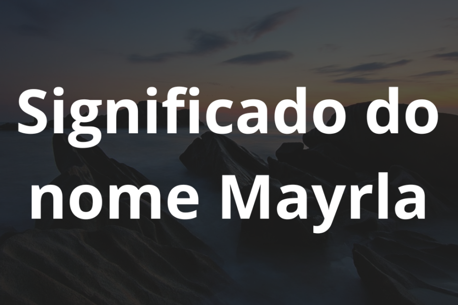 Significado do nome Mayrla