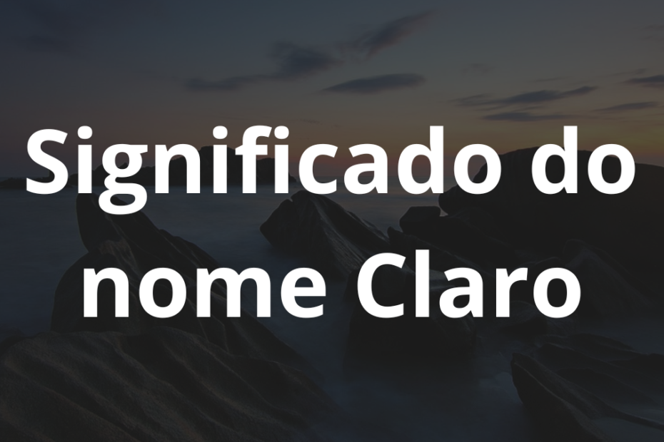 Significado do nome Claro