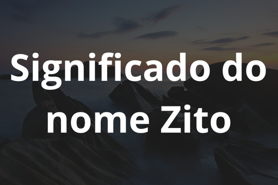 Significado do nome Zito