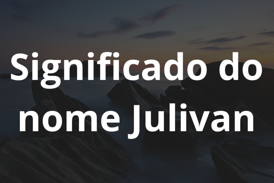 Significado do nome Julivan