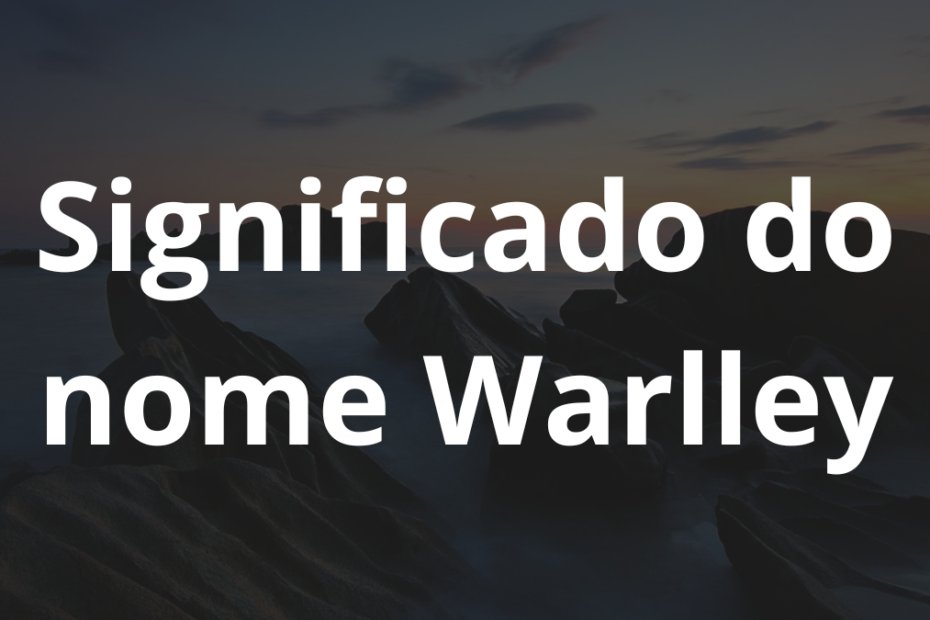Significado do nome Warlley