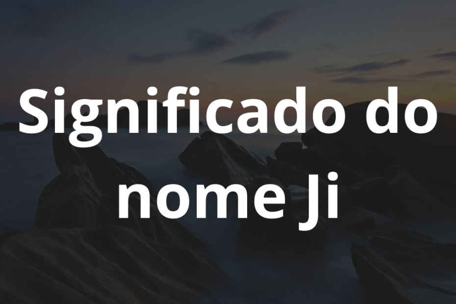 Significado do nome Ji