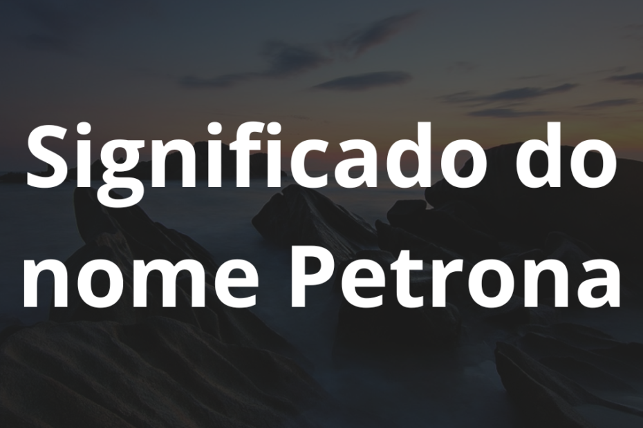Significado do nome Petrona