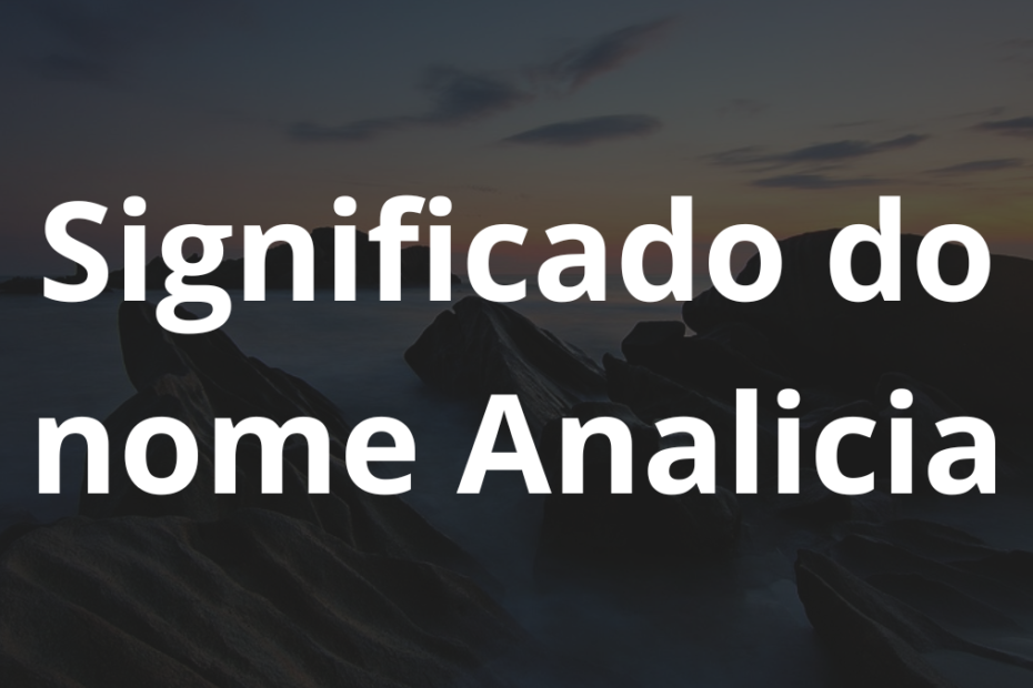 Significado do nome Analicia
