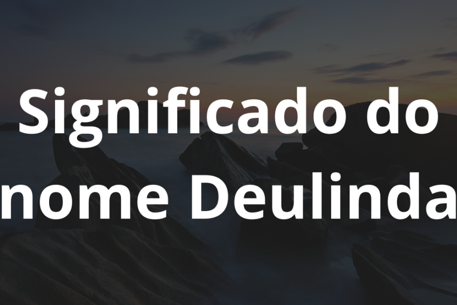 Significado do nome Deulinda