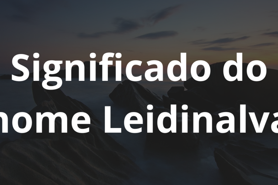 Significado do nome Leidinalva