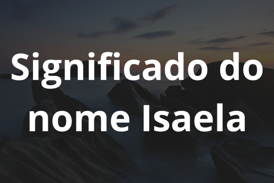 Significado do nome Isaela