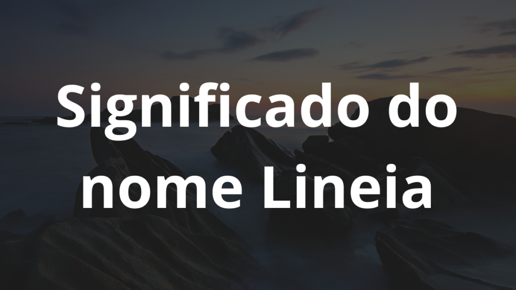 Significado do nome Lineia